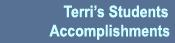 Terri's Students Accomplishments